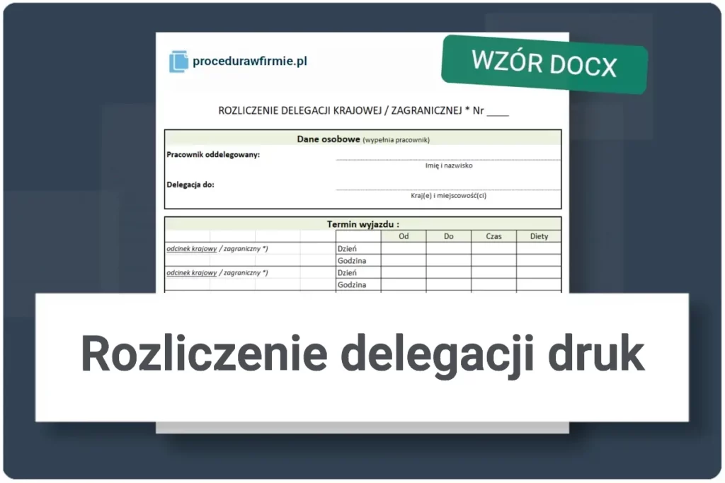 Druk delegacji i rozliczenie podrozy sluzbowej DOCX XLSX
