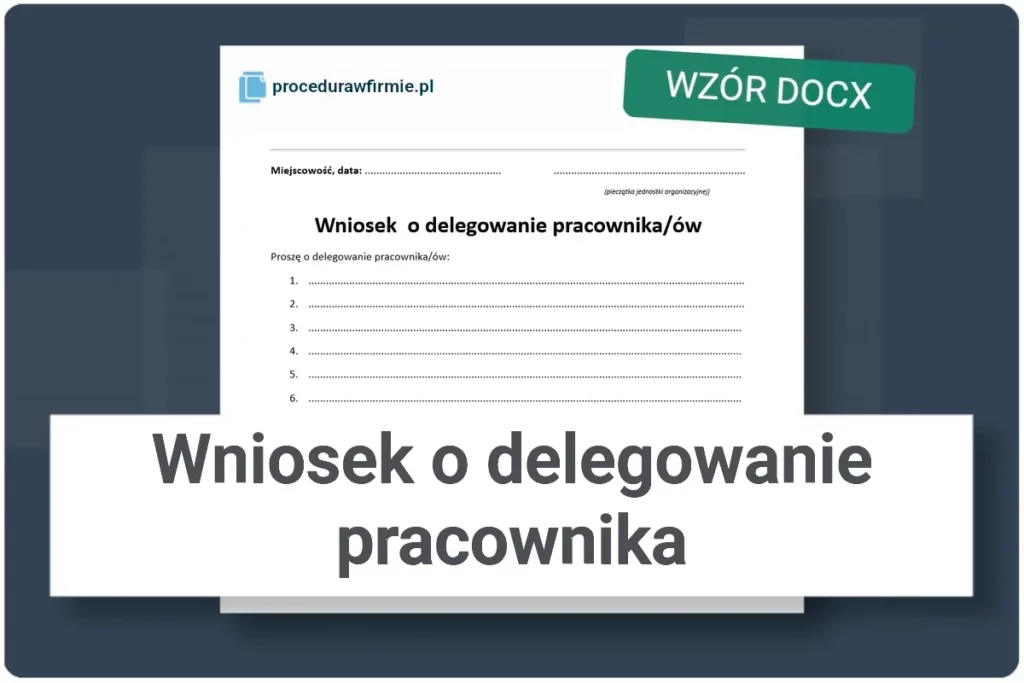 Wniosek o delegowanie pracownika wzor DOCX