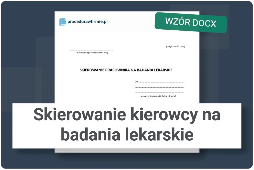 Skierowanie kierowcy na badania lekarskie formaty DOCX oraz XLSX