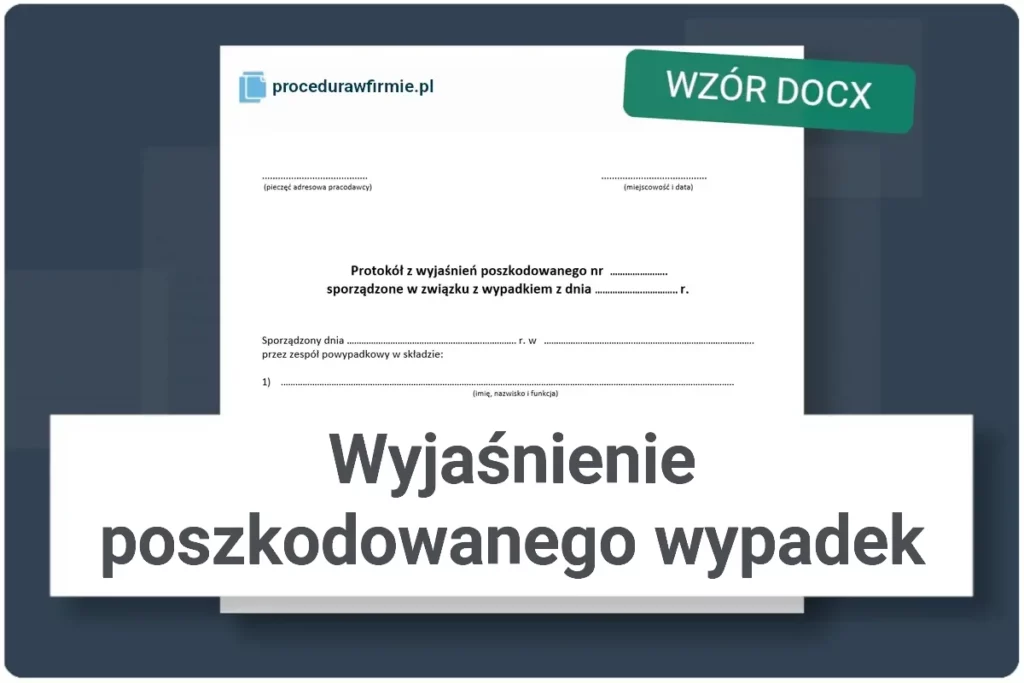 Wyjaśnienie poszkodowanego w związku z wypadkiem przy pracy wzor dokumentu DOCX