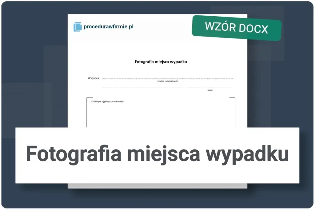 wzor dokumentu fotografia miejsca wypadku BHP do pobrania w formacie DOCX