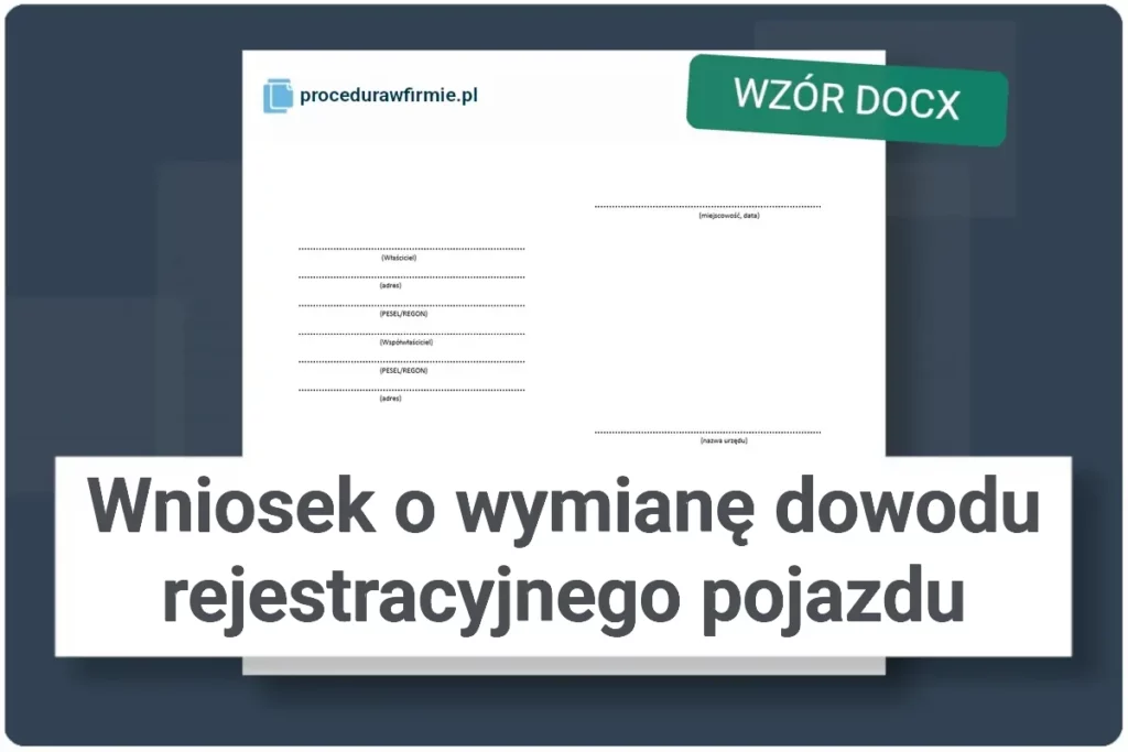 Wniosek o wymiane dowodu rejestracyjnego pojazdu wzor DOCX